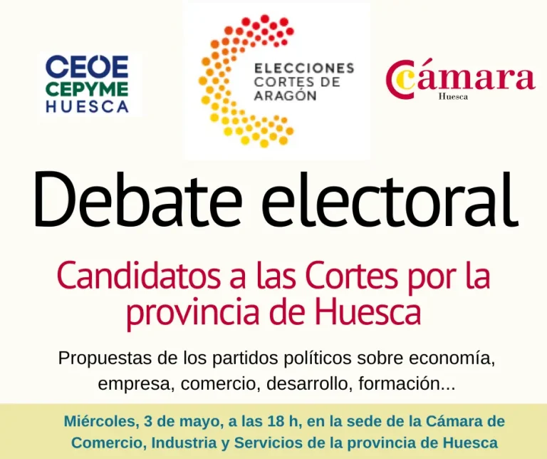 Los candidatos por Huesca a las Cortes de Aragón debatirán sobre economía y empresa en un acto organizado por la Cámara y CEOE-CEPYME Huesca